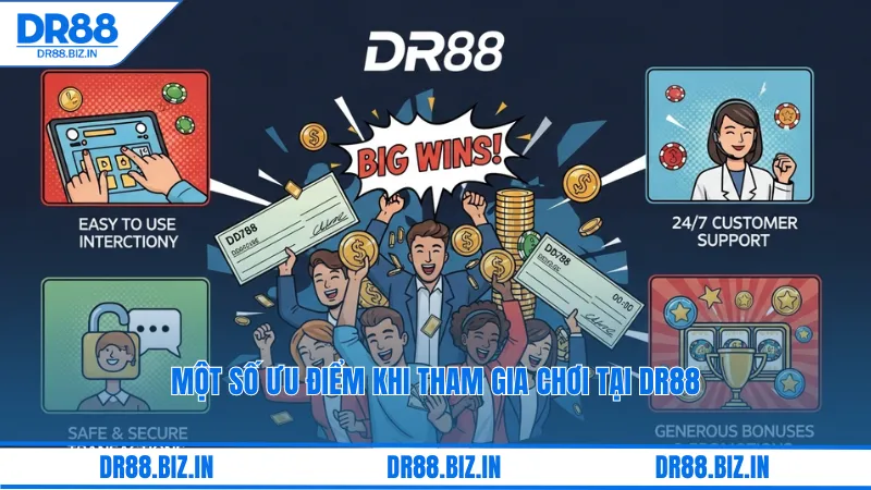 Một số ưu điểm khi tham gia chơi tại dr88