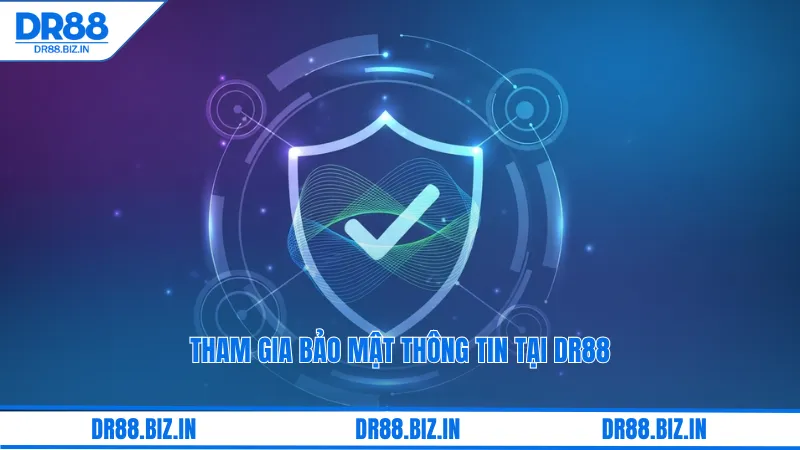 Tham gia bảo mật thông tin tại dr88